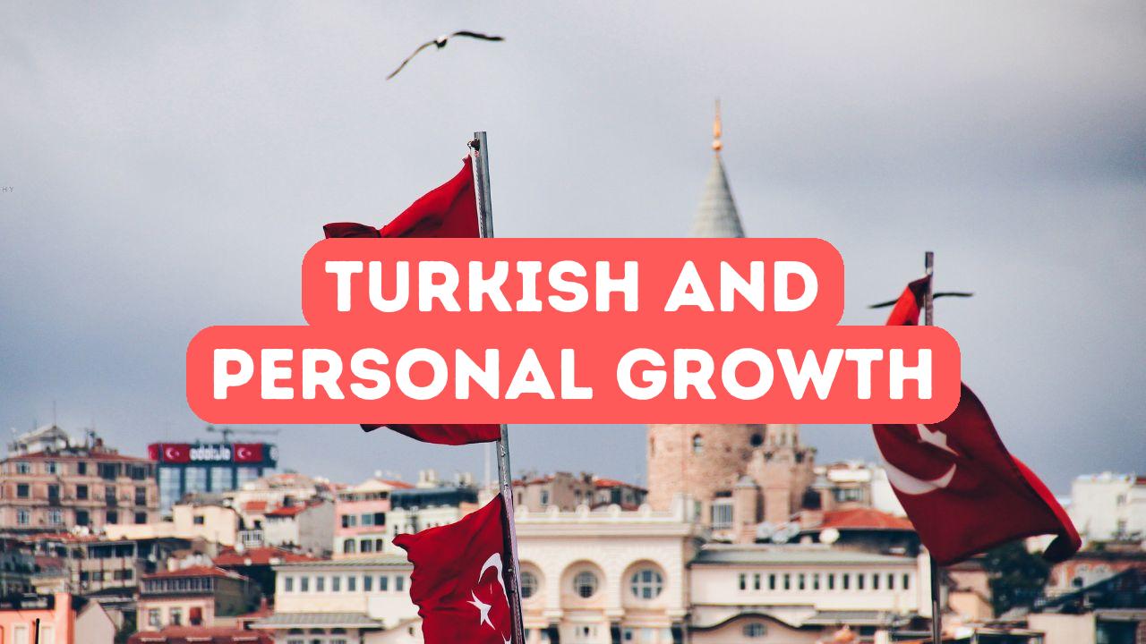Turquish Language Turkish Language and Personal Growth - Online Turkish Course Education