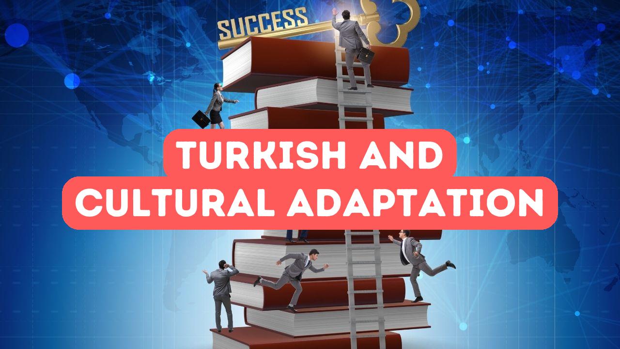 Turquish Language Turkish Language and Cultural Adaptation - Online Turkish Course Education