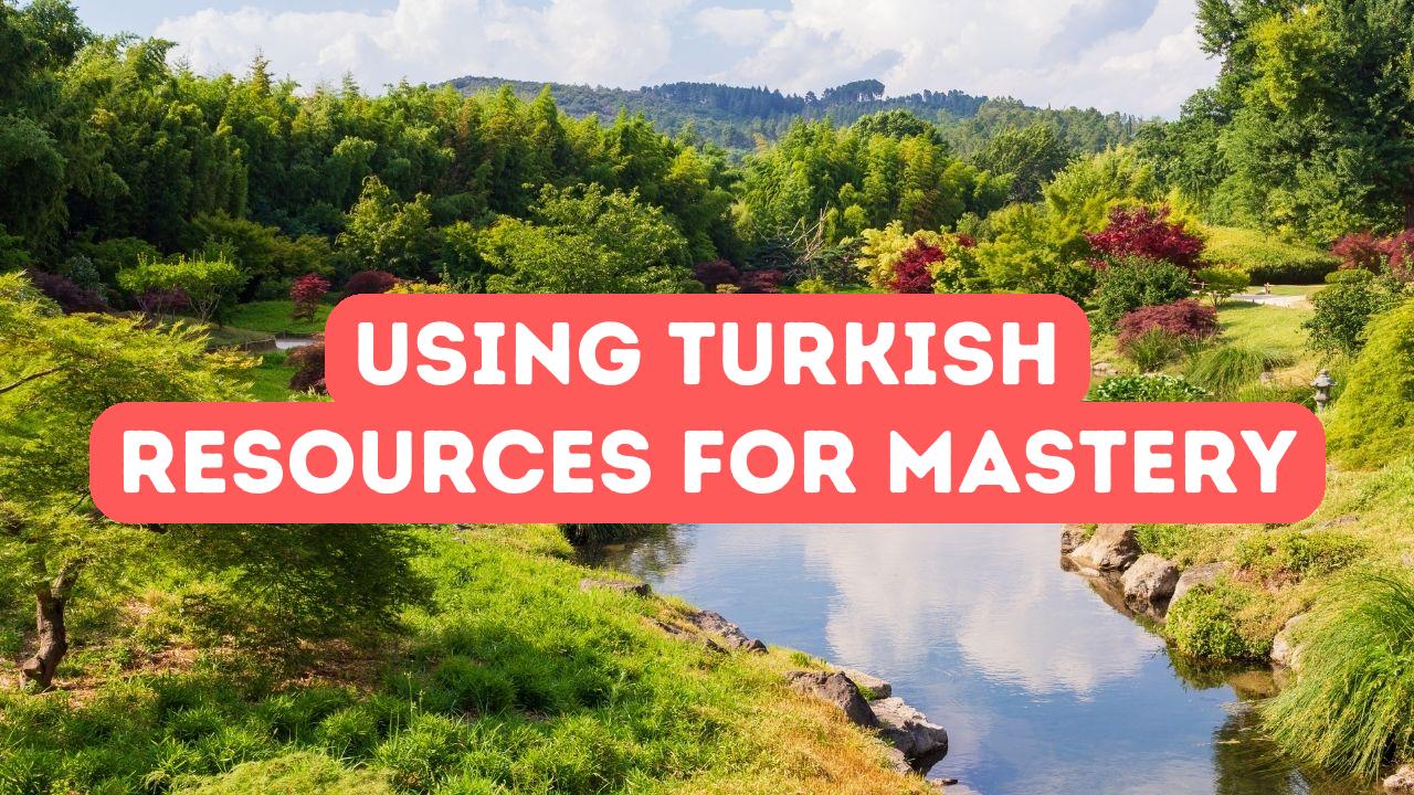 Turquish Language How to Use Turkish Language Resources for Mastery - Online Turkish ...